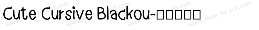 Cute Cursive Blackou字体转换